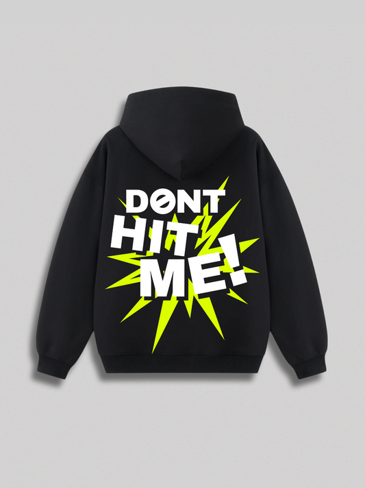 DONT HIT ME HOODIE