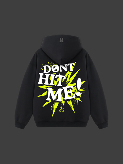 DONT HIT ME HOODIE