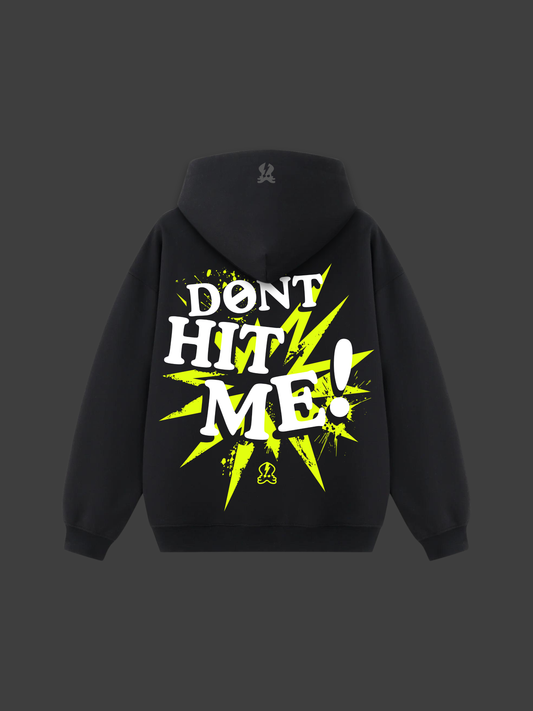 DONT HIT ME HOODIE