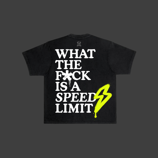WHAT THE F*CK IS A SPEED LIMIT SHIRT