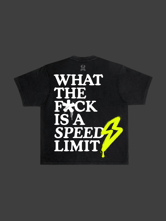 WHAT THE F*CK IS A SPEED LIMIT SHIRT