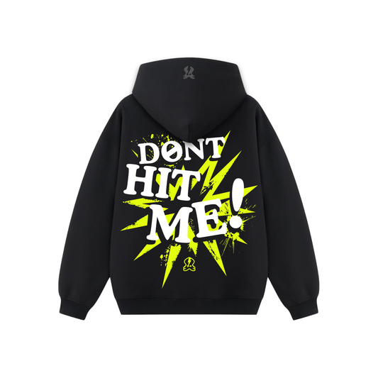 DONT HIT ME HOODIE