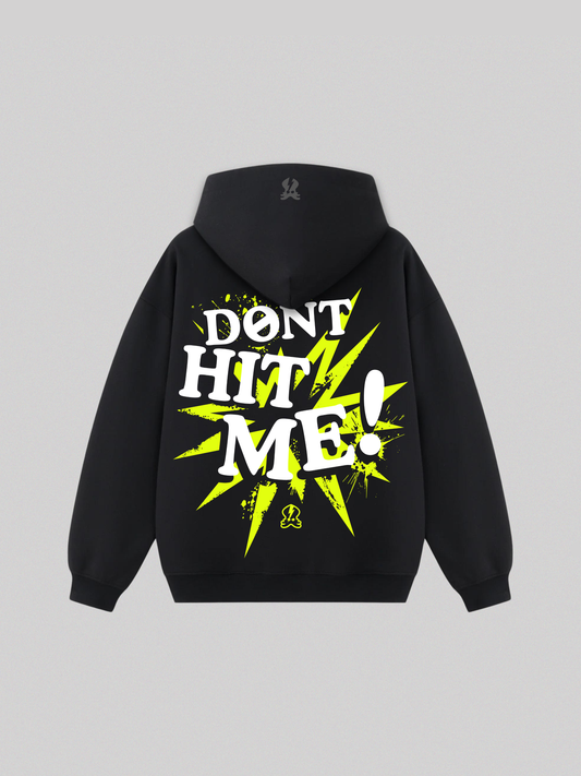 DONT HIT ME HOODIE