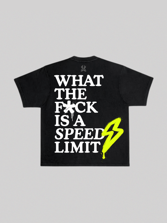 WHAT THE F*CK IS A SPEED LIMIT SHIRT